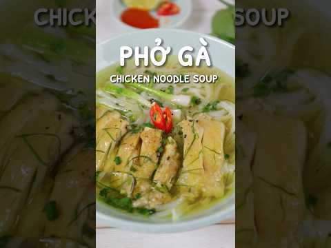 Phở Gà (Vietnamese Chicken Noodle Soup)