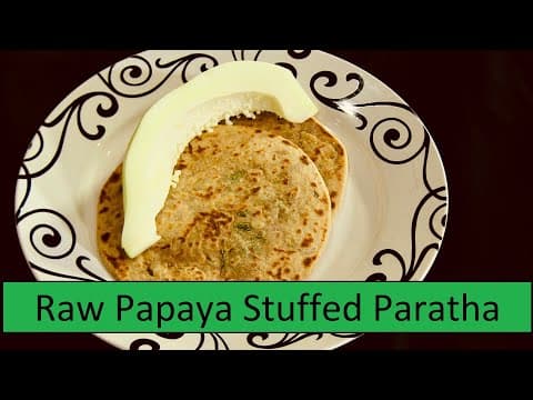 Raw Papaya Stuffed Paratha
